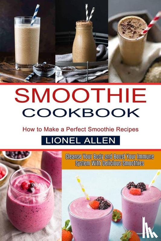 Allen, Lionel - Smoothie Cookbook