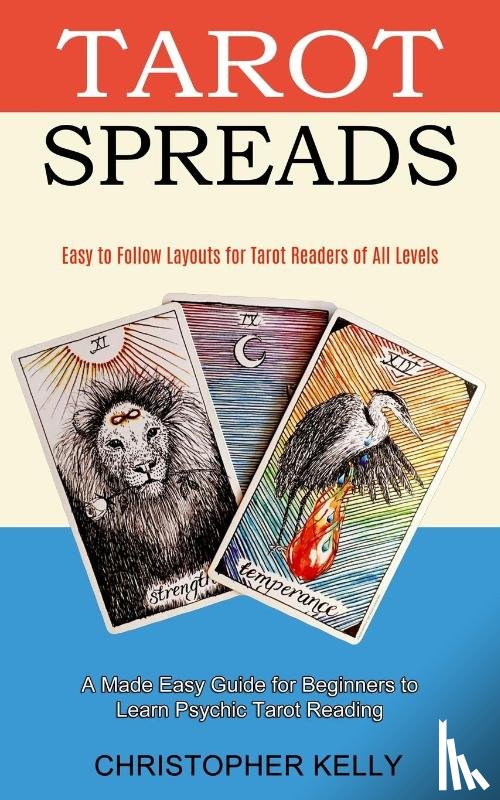 Kelly, Christopher - Tarot Spreads