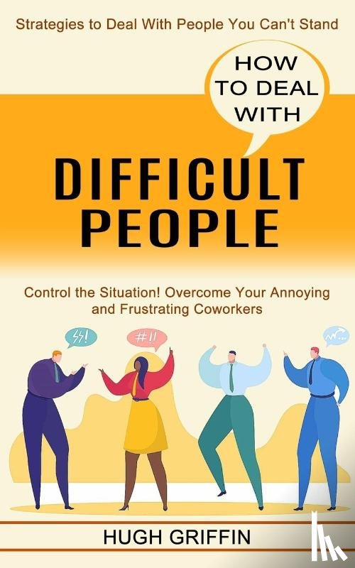 Griffin, Hugh - How to Deal With Difficult People