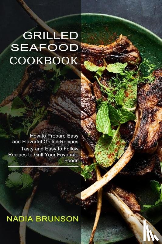 Brunson, Nadia - Grilled Seafood Cookbook