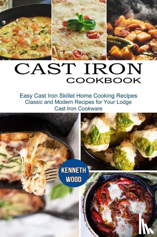 Wood, Kenneth - Cast Iron Cookbook