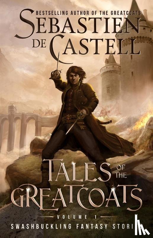 De Castell, Sebastien - Tales of the Greatcoats Vol. 1