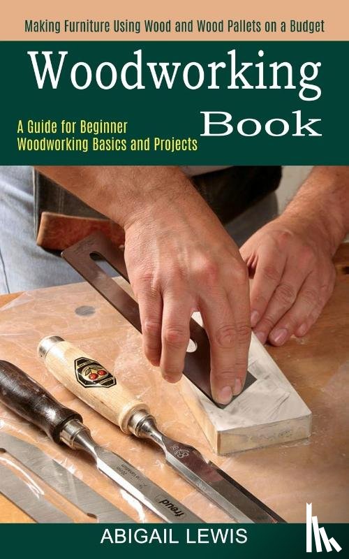 Lewis, Abigail - Woodworking Book
