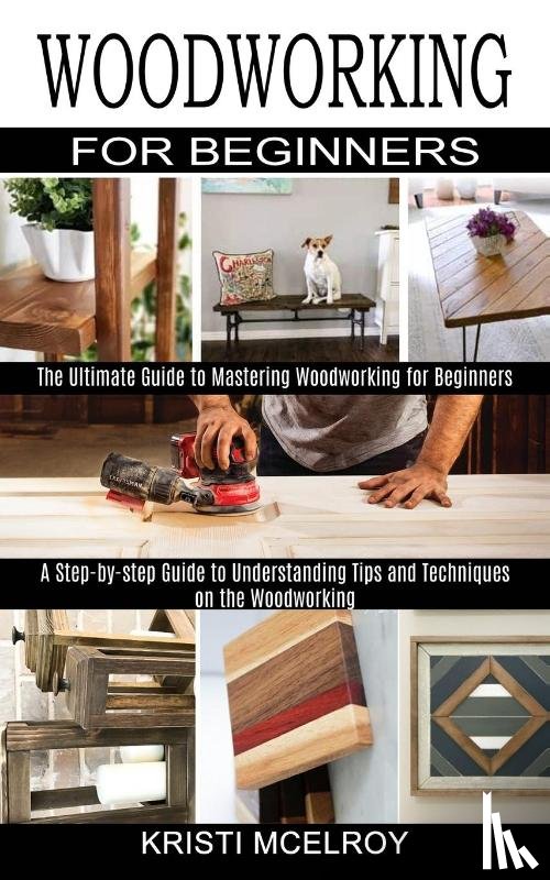 McElroy, Kristi - Woodworking for Beginners