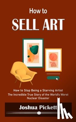 Pickett, Joshua - How to Sell Art