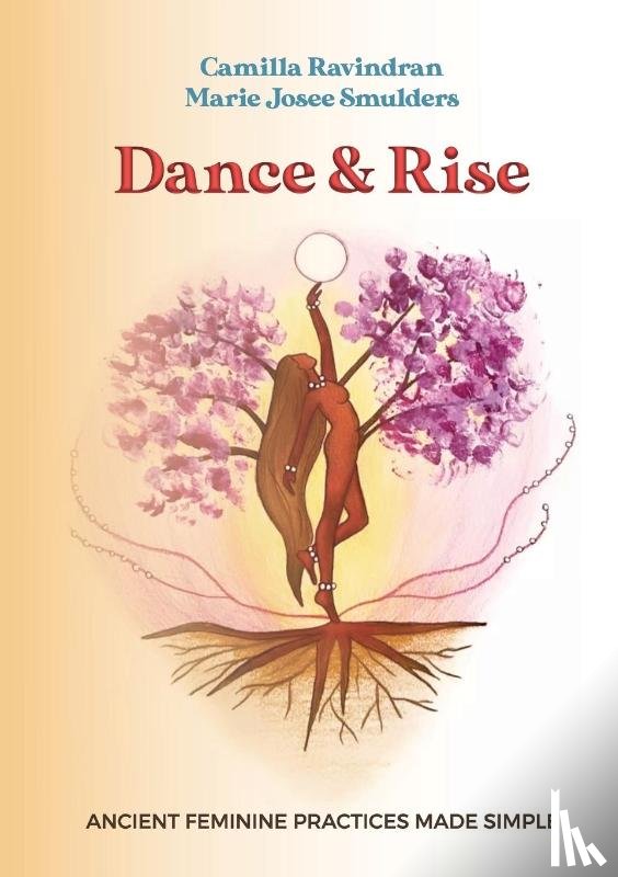Ravindran, Camilla, Smulders, Marie Josee - Dance & Rise