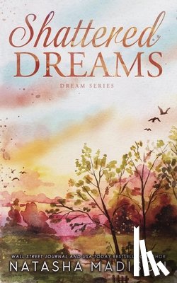Madison, Natasha - Shattered Dreams (Dreams Series Book 1)