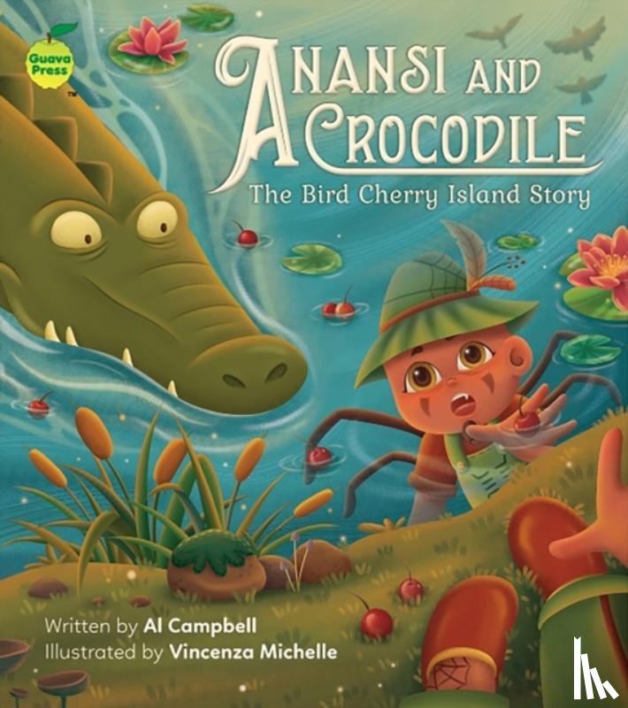 Campbell, Al - Anansi and Crocodile: The Bird Cherry Island Story