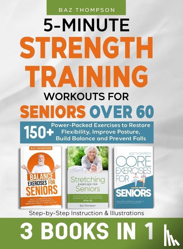 Thompson, Baz, Lynch, Britney - 5-Minute Strength Training Workouts for Seniors Over 60