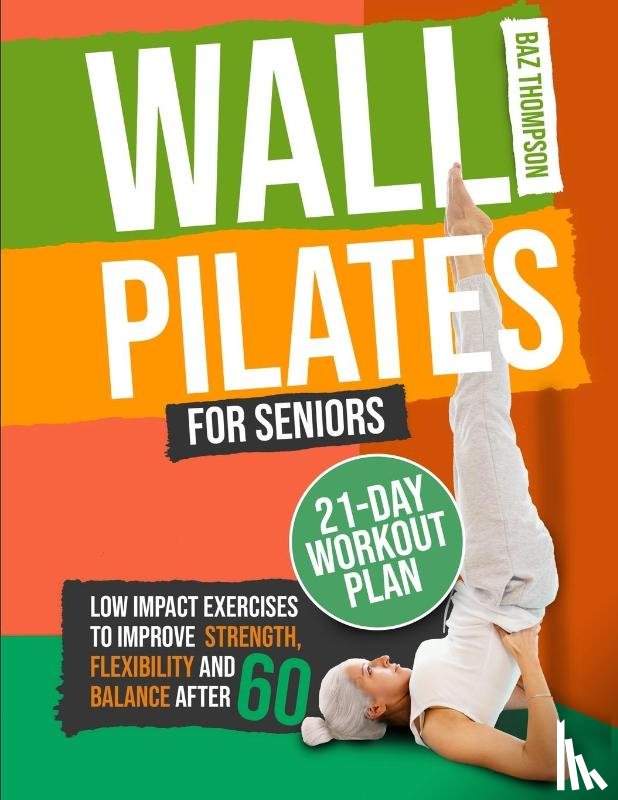 Thompson, Baz, Lynch, Britney - Wall Pilates for Seniors