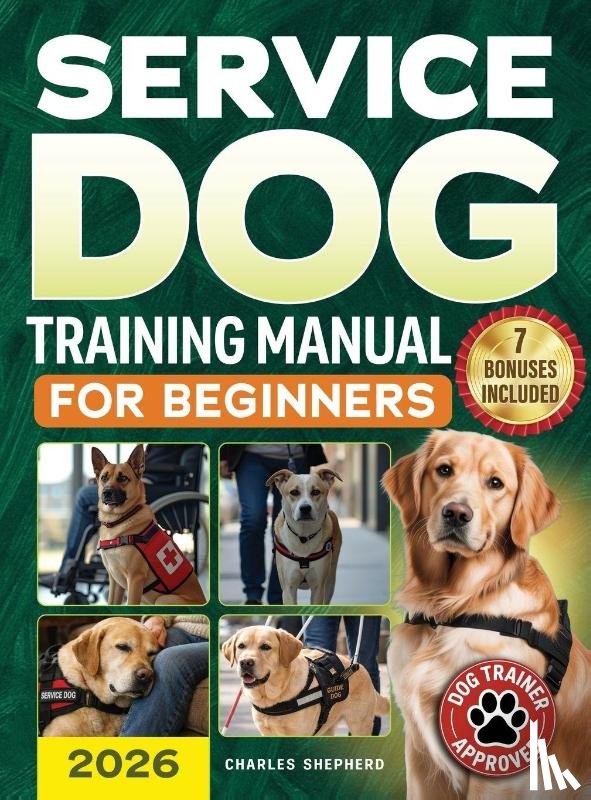 Shepherd, Charles - Service Dog Training Manual for Beginners