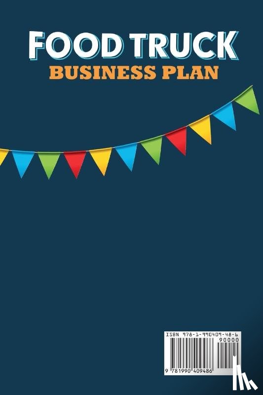 L. Miller, Roddie - Food Truck Business Plan Handbook to Help Food Truck Event Planners or Beginners to Manage Food Trucks. Strategies of Interior Décor, Food Choices, Social Media Marketing, and Financial Planning.