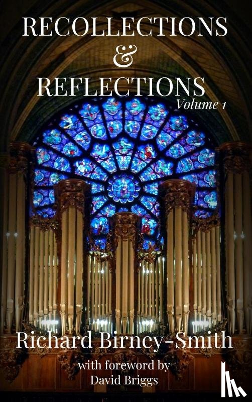 Birney-Smith, Richard - Recollections & Reflections Volume 1