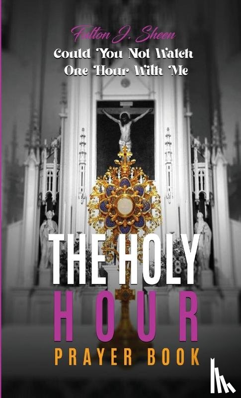 Sheen, Fulton J. - The Holy Hour Prayer Book