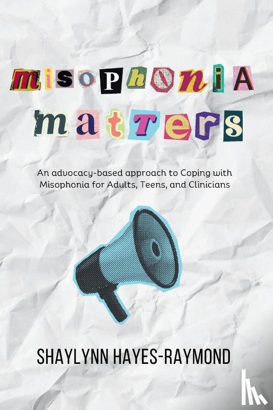 Hayes-Raymond, Shaylynn - Misophonia Matters