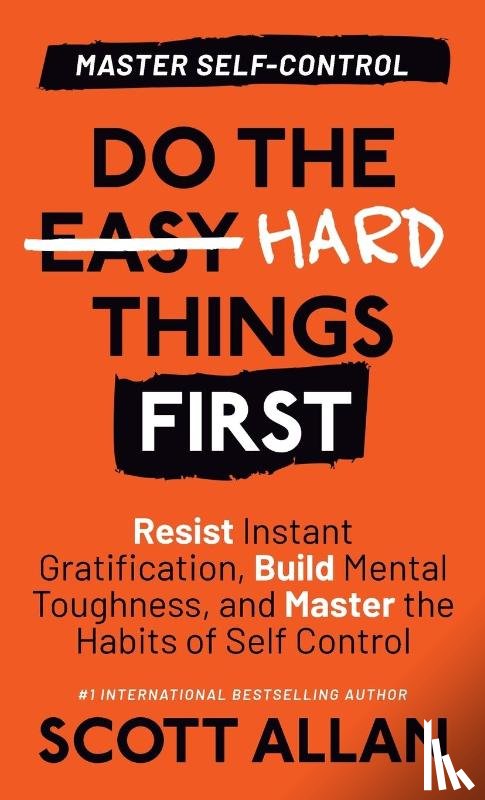 Allan, Scott - Do the Hard Things First