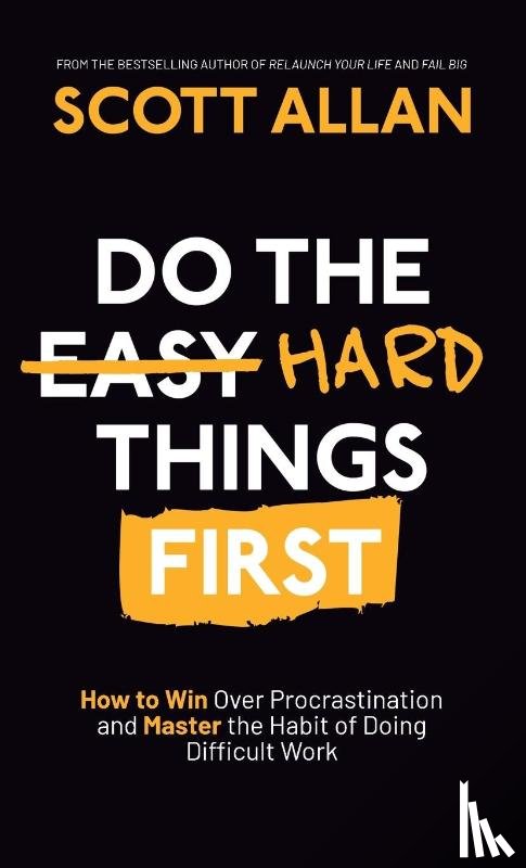 Allan, Scott - Do the Hard Things First