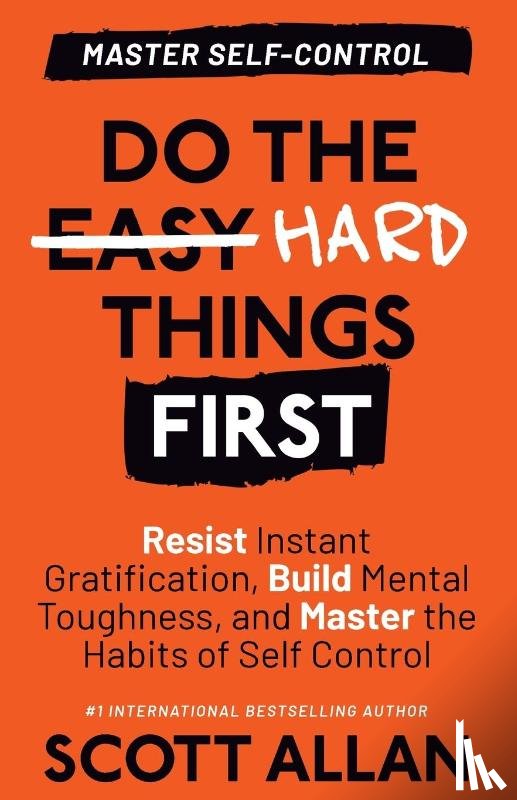 Allan, Scott - Do the Hard Things First