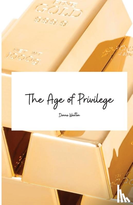 Wootton, Donna - The Age of Privilege