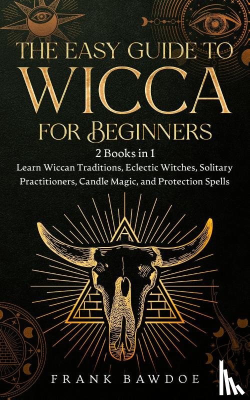 Bawdoe, Frank - The Easy Guide to Wicca for Beginners