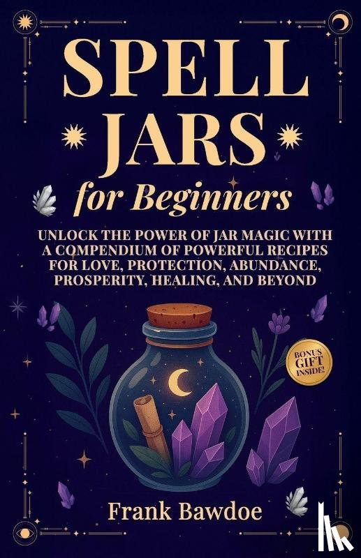 Bawdoe, Frank - Spell Jars for Beginners