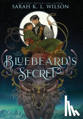 Wilson, Sarah K. L. - Bluebeard's Secret: The Complete Series