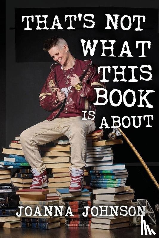 Johnson, Joanna - That's Not What This Book Is About