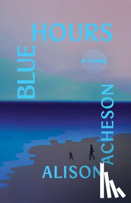Acheson, Alison - Blue Hours