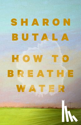 Butala, Sharon - How to Breathe Water