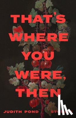 Pond, Judith - That's Where You Were, Then