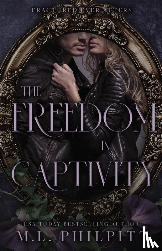 Philpitt, M. L. - The Freedom of Captivity