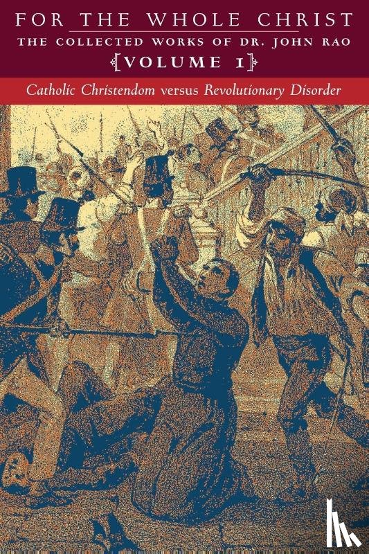 Rao, John C. - Catholic Christendom versus Revolutionary Disorder