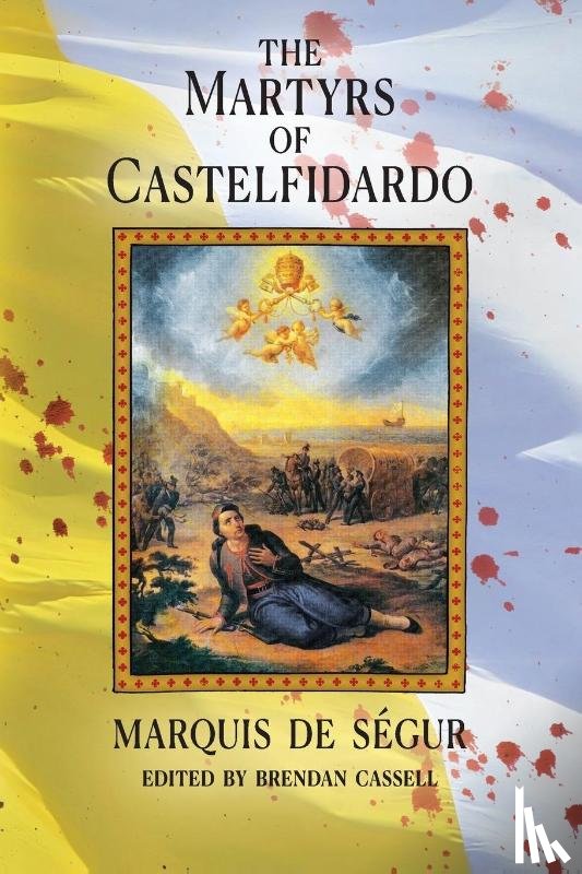 de Ségur, Marquis - The Martyrs of Castelfidardo