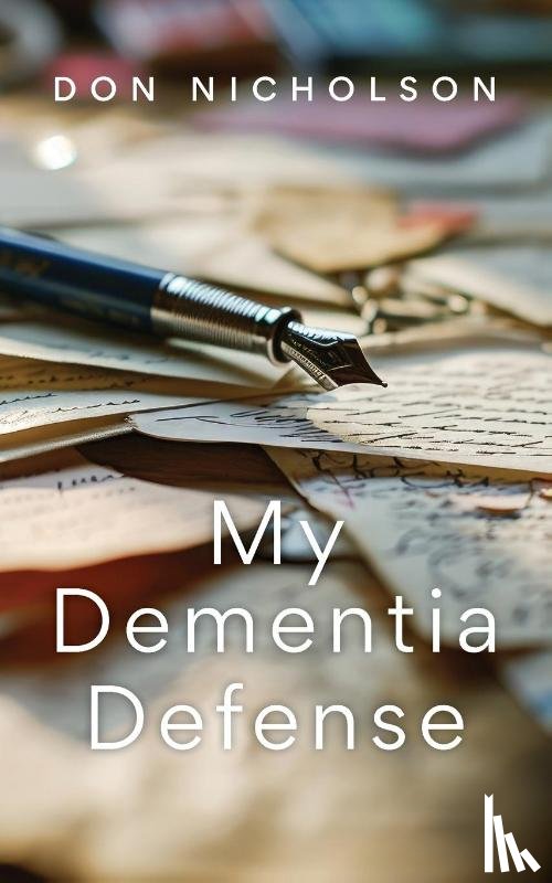 Nicholson, Don - My Dementia Defense