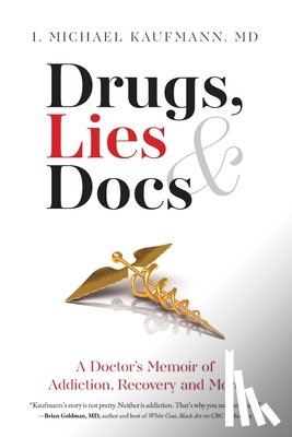 Kaufmann, I. Michael - Drugs, Lies & Docs
