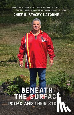 Laforme, Chief R. Stacey - Beneath the Surface: Poems & Their Stories