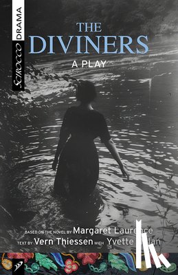 Thiessen, Vern - The Diviners: A Play Based on the Novel by Margaret Laurence