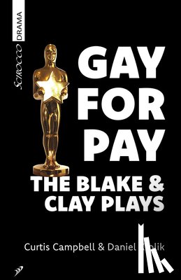 Campbell, Curtis - Gay for Pay: The Blake & Clay Plays
