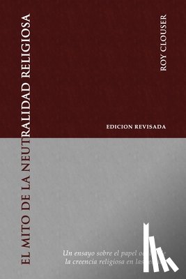Clouser, Roy a - El Mito de la Neutralidad Religiosa