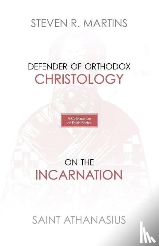 Martins, Steven R, Athanasius, St - A Celebration of Faith Series