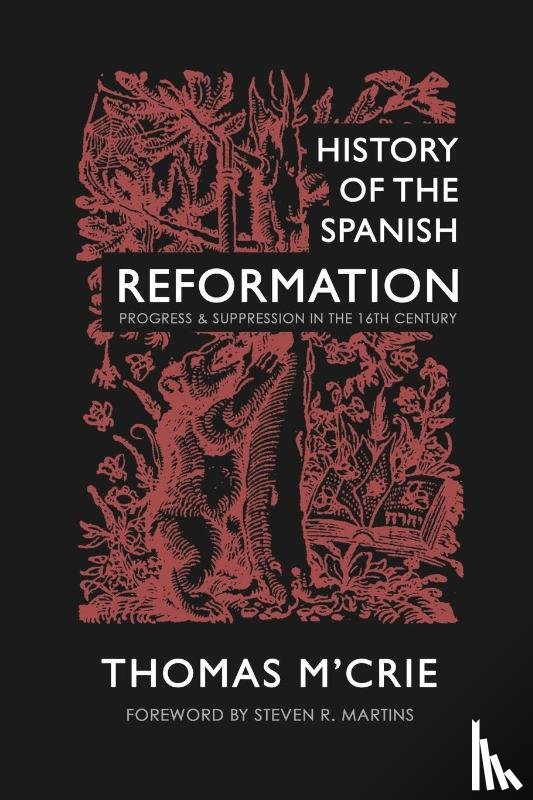M'Crie, Thomas - History of the Spanish Reformation
