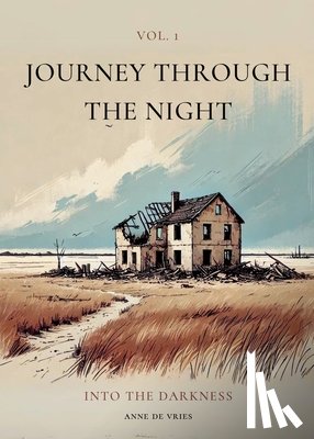De Vries, Anne - Journey Through the Night: Vol. 1: Into the Darkness