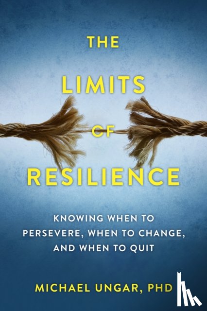 Ungar, Dr Michael - The Limits of Resilience