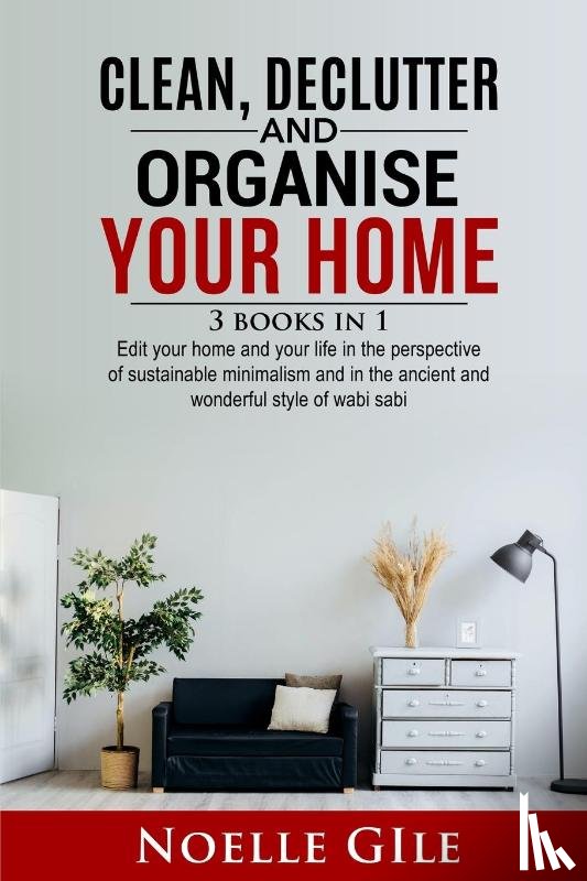 Gile, Noelle - Clean, Declutter and Organise Your Home