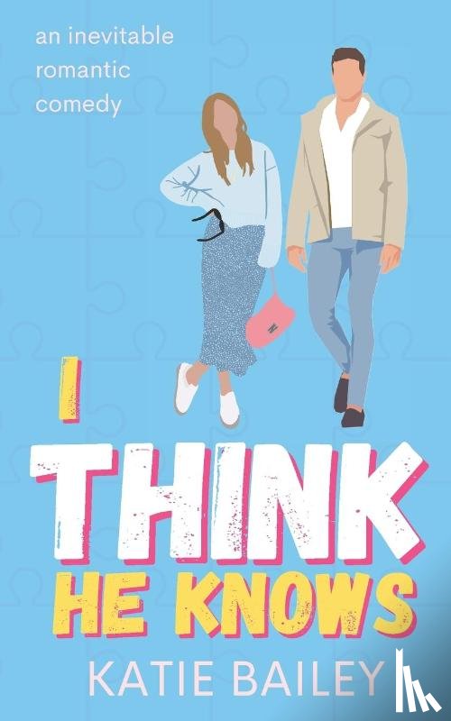 Bailey, Katie - Bailey, K: I Think He Knows