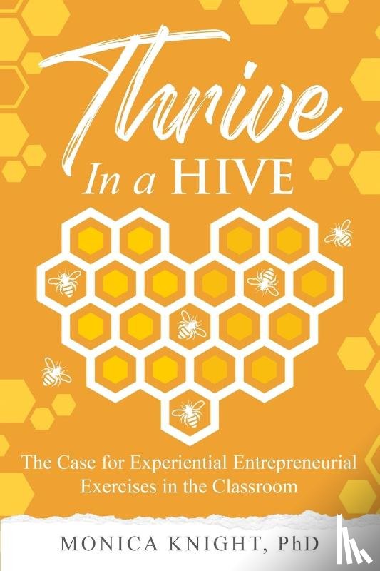 Knight, Monica - Thrive In A Hive
