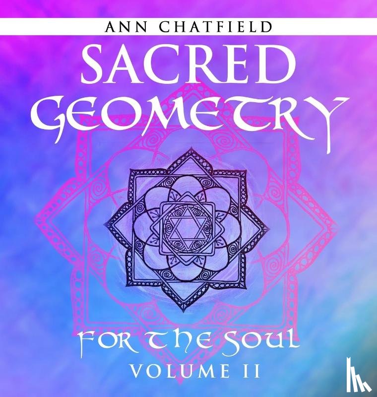 Chatfield, Ann - Sacred Geometry For the Soul