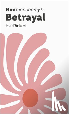 Rickert, Eve - Nonmonogamy and Betrayal