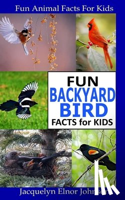Johnson, Jacquelyn Elnor - Fun Backyard Bird Facts for Kids