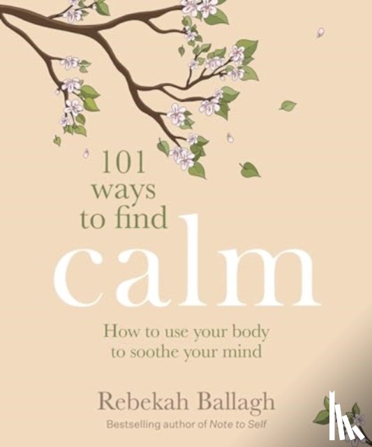 Ballagh, Rebekah - 101 Ways to Find Calm